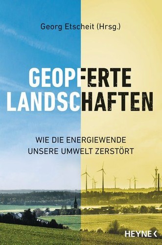 Geopferte landschaften wie - wie, die